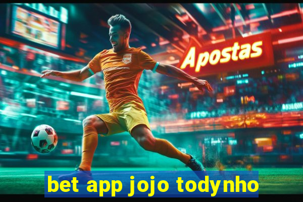 bet app jojo todynho